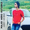 About Majid Hero Rayabka Song